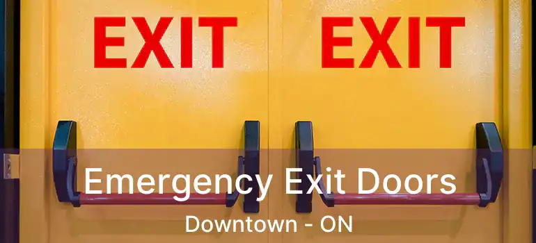  Emergency Exit Doors Downtown - ON
