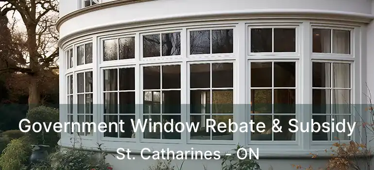 Government Window Rebate & Subsidy St. Catharines - ON