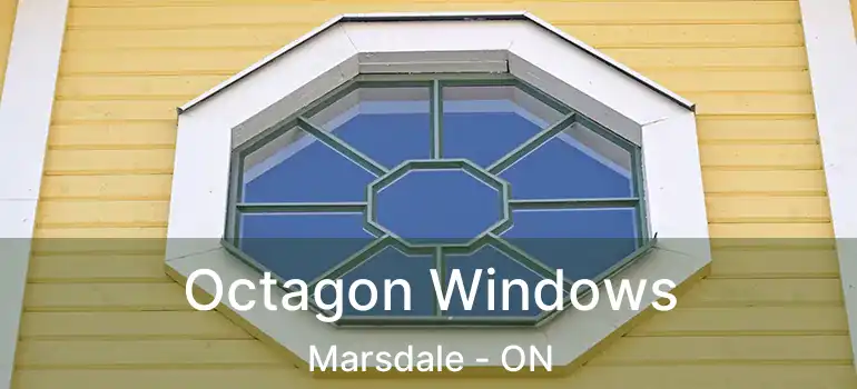  Octagon Windows Marsdale - ON
