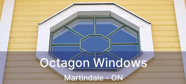  Octagon Windows Martindale - ON