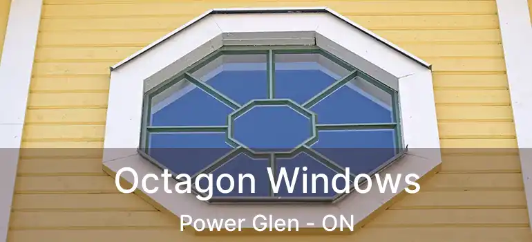  Octagon Windows Power Glen - ON